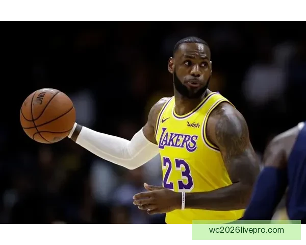 詹姆斯再创历史新高湖人迎关键连胜冲击季后赛